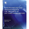 Nanotechnology and Nanomaterials in the Treatment of Life-threatening Diseases