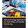 Nanotechnology Applications for Food Safety and Quality Monitoring