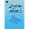 Nanotechnology for Microelectronics and Optoelectronics