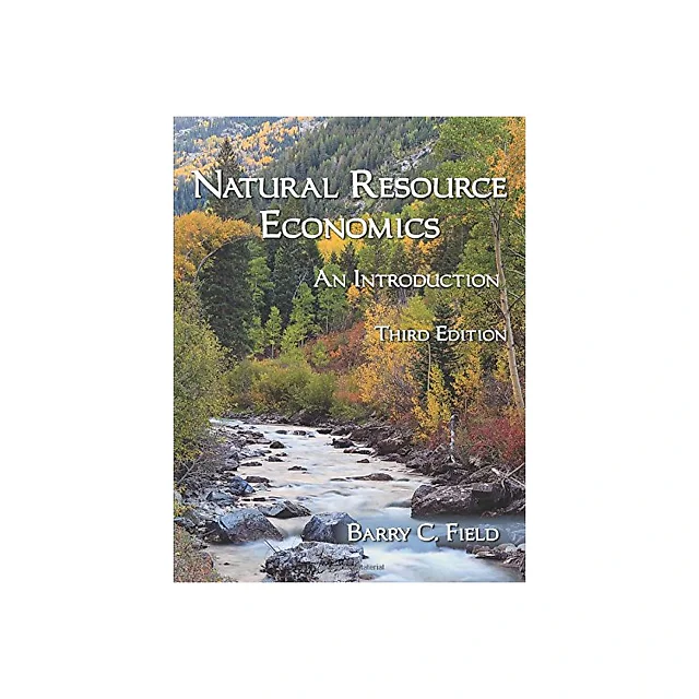 Natural Resource Economics An Introduction 3rd Edition by Barry C Field