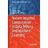 Nature-Inspired Computation in Data Mining and Machine Learning