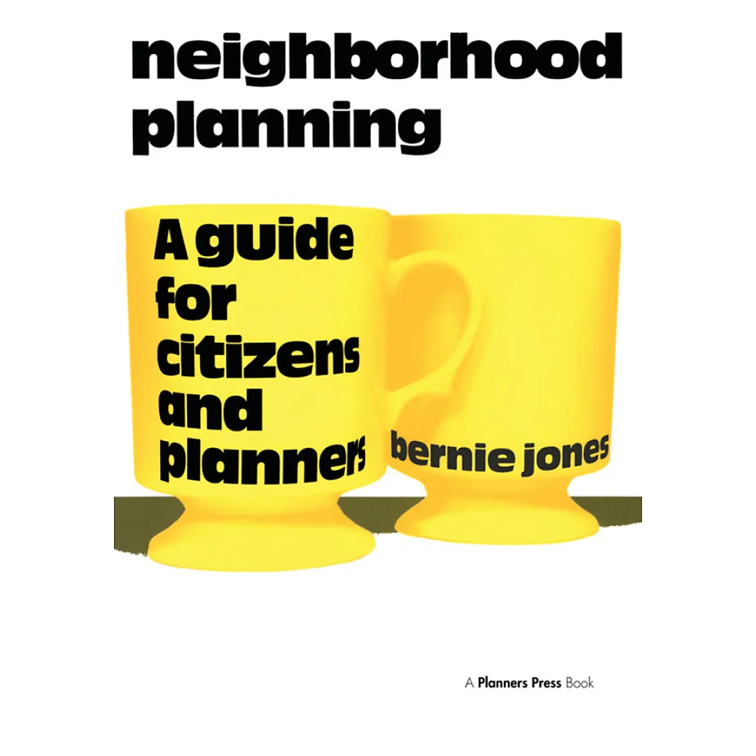 Neighborhood Planning: A Guide for Citizens and Planners