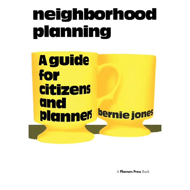 Neighborhood Planning: A Guide for Citizens and Planners
