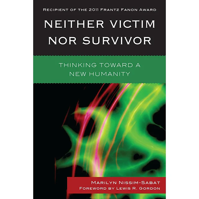 Neither Victim nor Survivor: Thinking toward a New Humanity