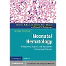 Neonatal Hematology: Pathogenesis, Diagnosis, and Management of Hematologic Problems