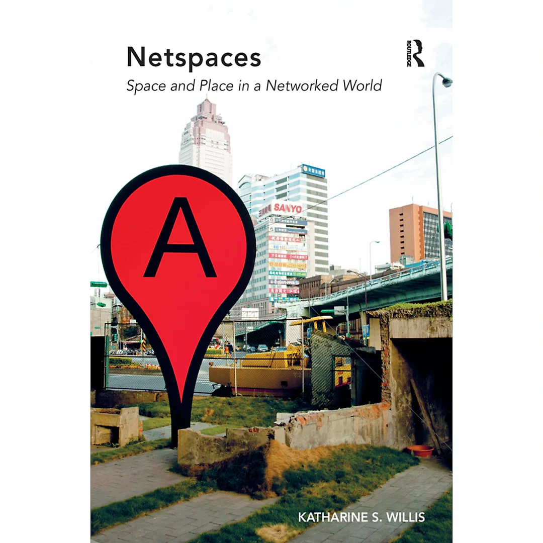 Netspaces: Space and Place in a Networked World