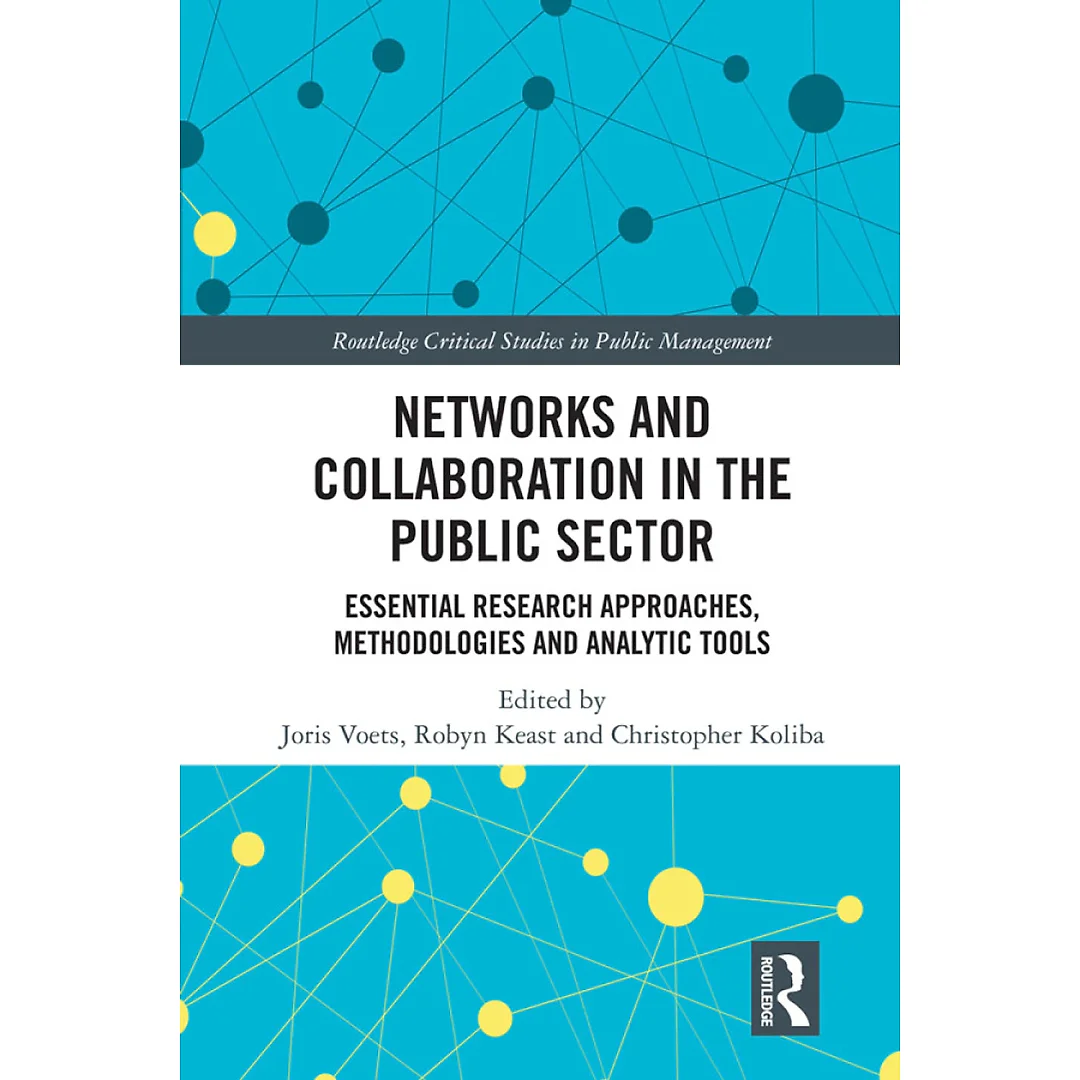 Networks and Collaboration in the Public Sector: Essential research approaches methodologies and analytic tools