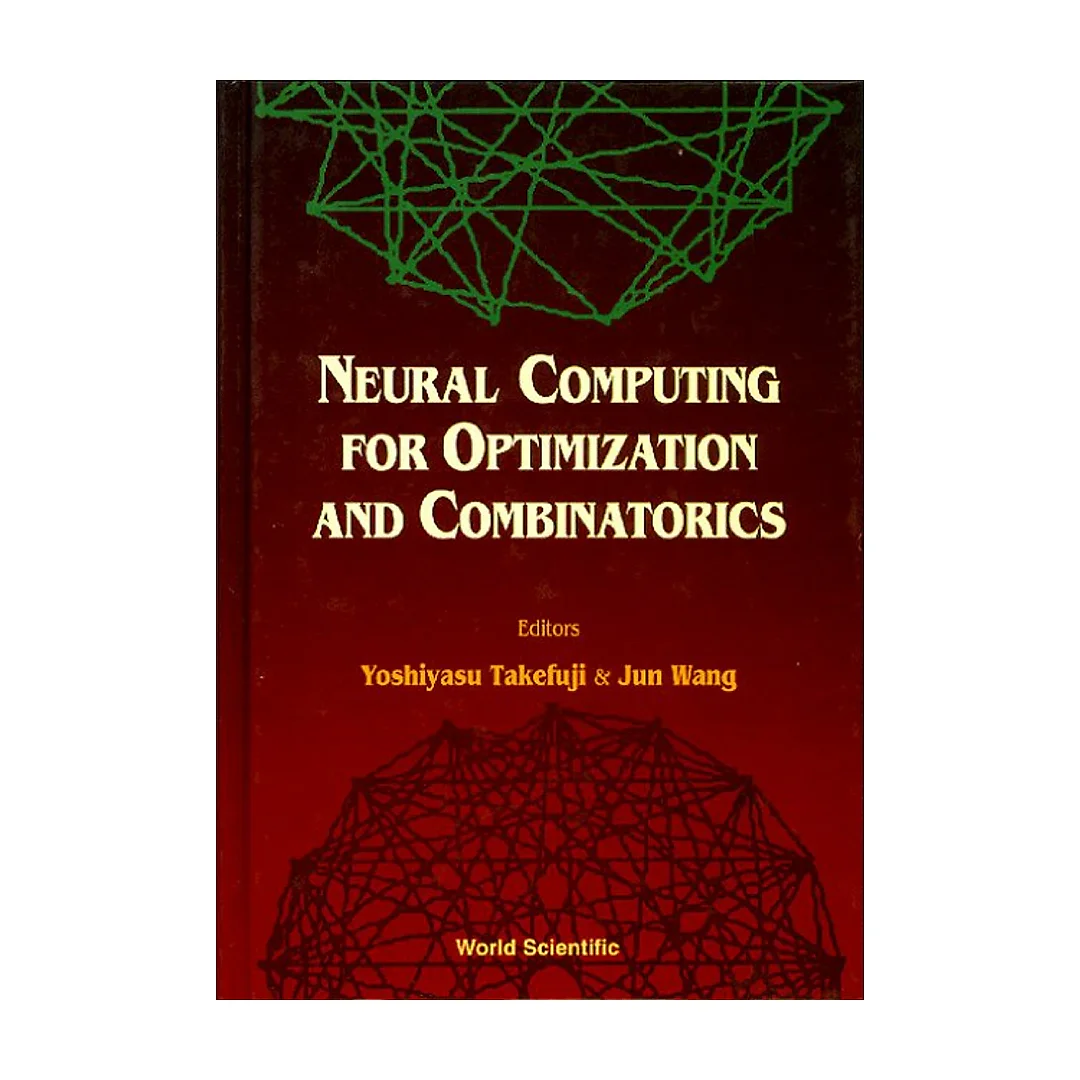 Neural Computing For Optimization And Combinatorics