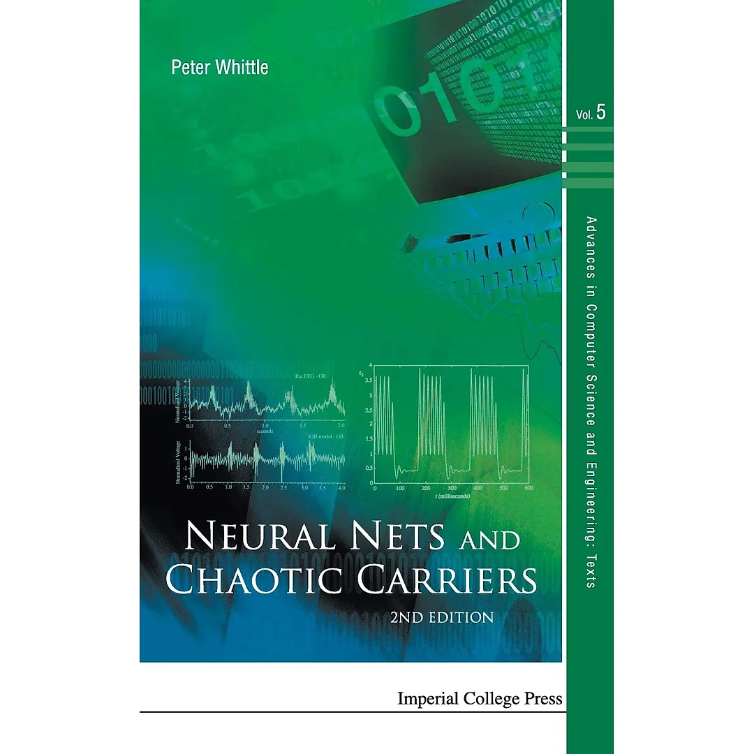 Neural Nets And Chaotic Carriers (2nd Edition)