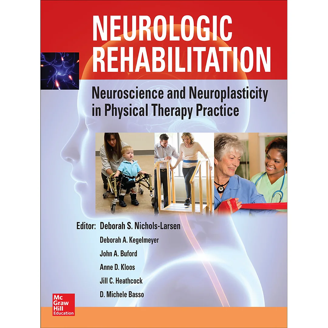Neurologic Rehabilitation: Neuroscience and Neuroplasticity in Physical Therapy Practice
