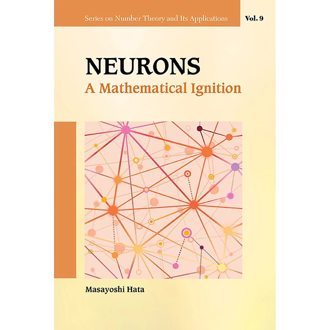 Neurons: A Mathematical Ignition A Mathematical Ignition