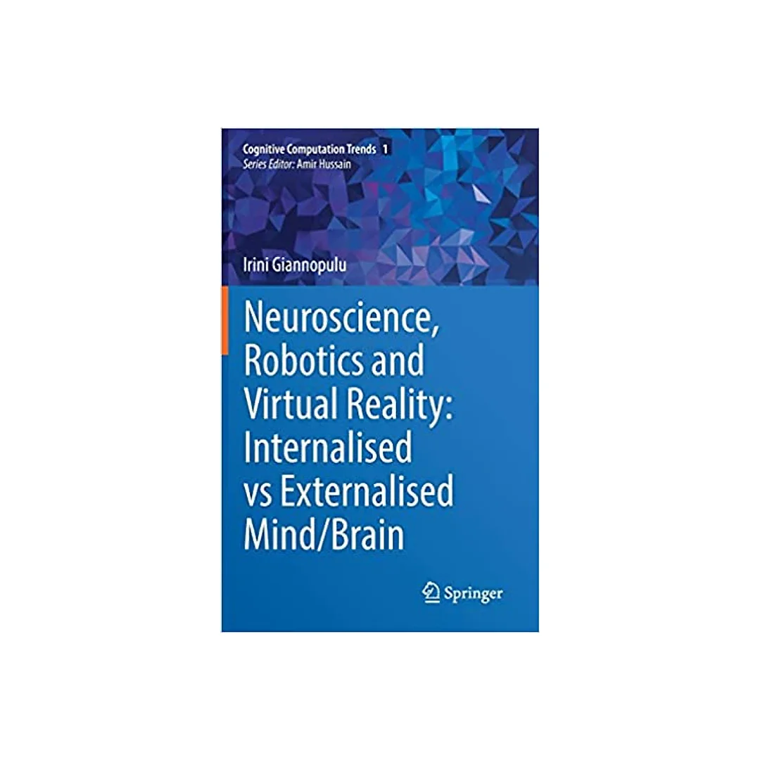 Neuroscience, Robotics and Virtual Reality: Internalised vs Externalised Mind/Brain