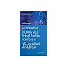 Neuroscience, Robotics and Virtual Reality: Internalised vs Externalised Mind/Brain