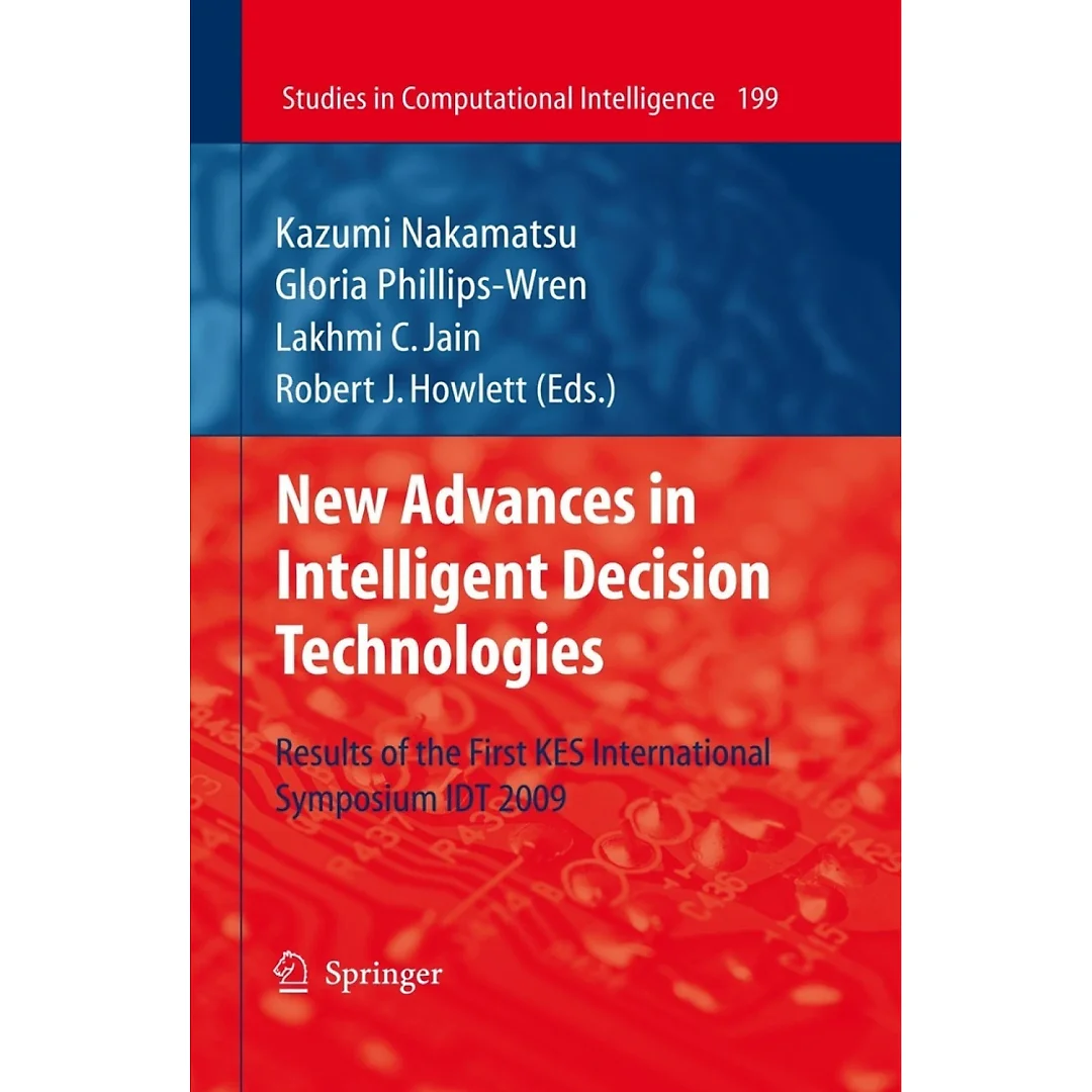 New Advances in Intelligent Decision Technologies: Results of the First KES International Symposium IDT'09