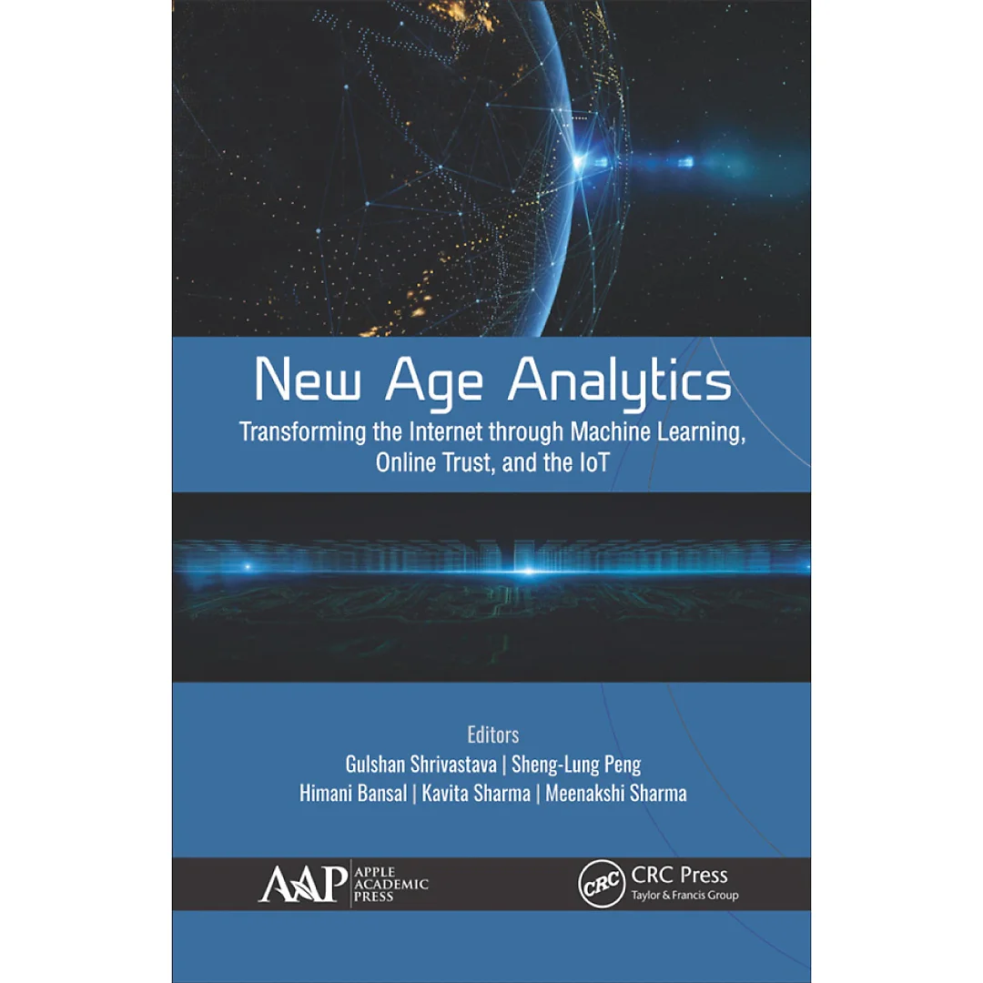 New Age Analytics: Transforming the Internet through Machine Learning, IoT, and Trust Modeling
