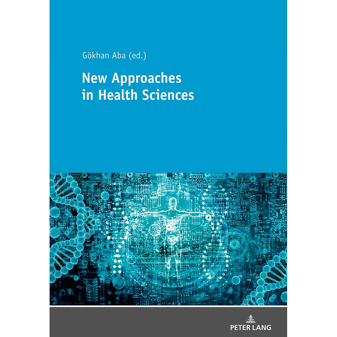 New Approaches in Health Sciences: New Methods and Developments in Health Sciences