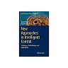 New Approaches in Intelligent Control: Techniques, Methodologies and Applications