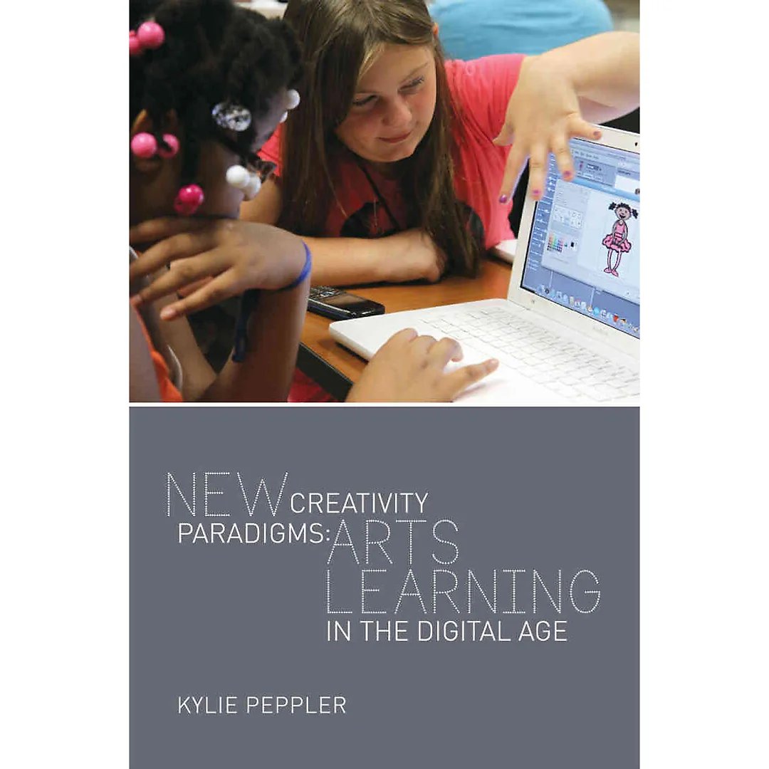 New Creativity Paradigms: Arts Learning in the Digital Age