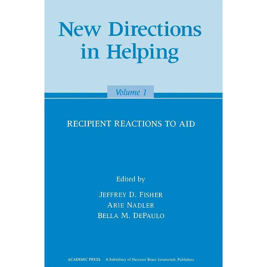 New Directions in Helping: Recipient Reactions to Aid