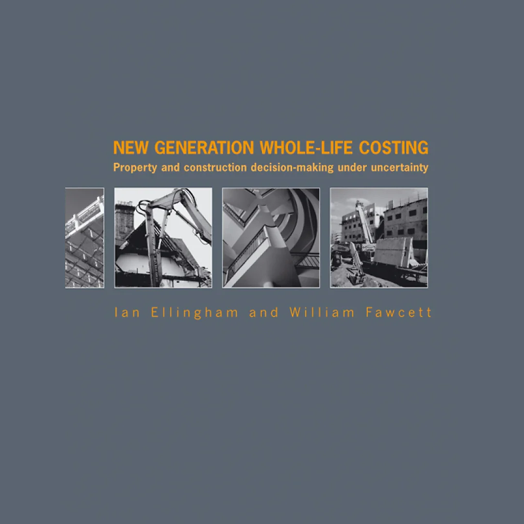 New Generation Whole-Life Costing: Property and Construction Decision-Making Under Uncertainty