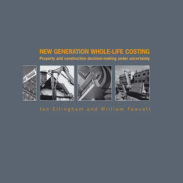 New Generation Whole-Life Costing: Property and Construction Decision-Making Under Uncertainty