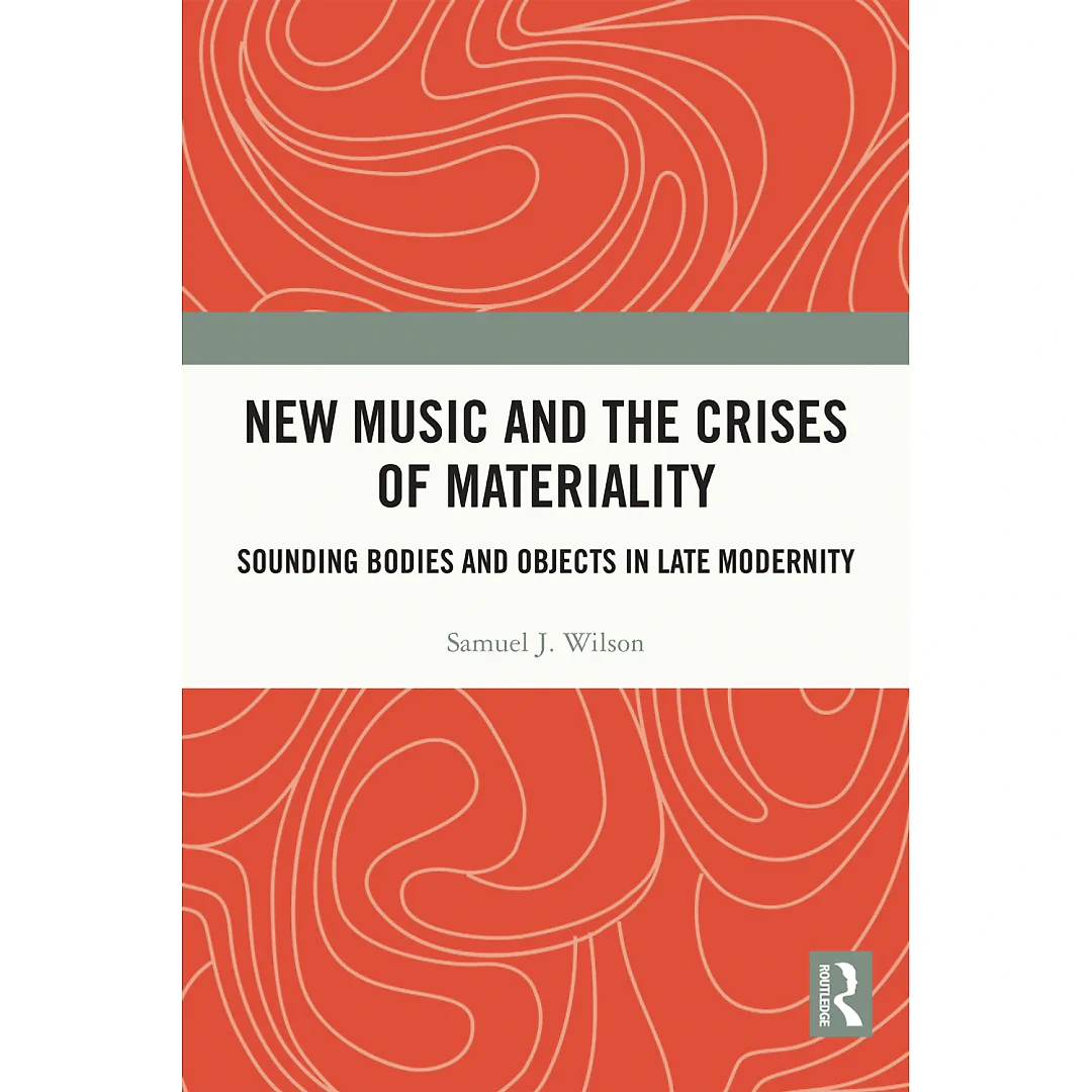 New Music and the Crises of Materiality:Sounding Bodies and Objects in Late Modernity