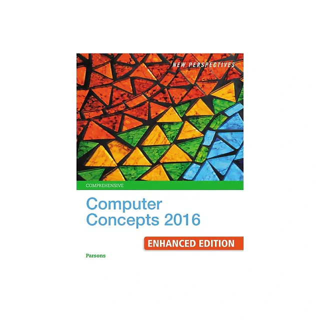 New perspectives comprehensive computer concepts 2016
