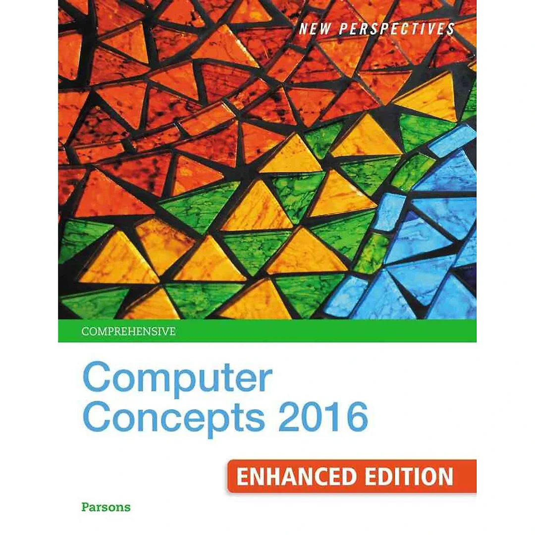 New Perspectives Computer Concepts 2016 Enhanced Comprehensive 19th Edition