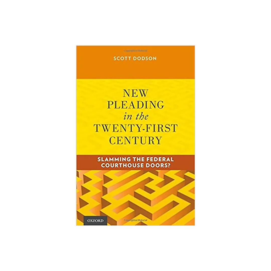 New Pleading in the Twenty-First Century: Slamming the Federal Courthouse Doors?