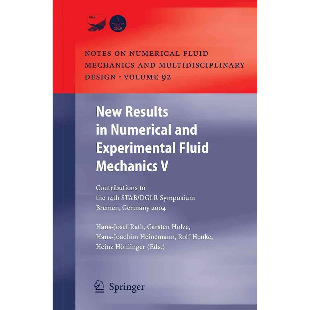 New Results in Numerical and Experimental Fluid Mechanics V: Contributions to the 14th STAB/DGLR Symposium Bremen, Germany 2004