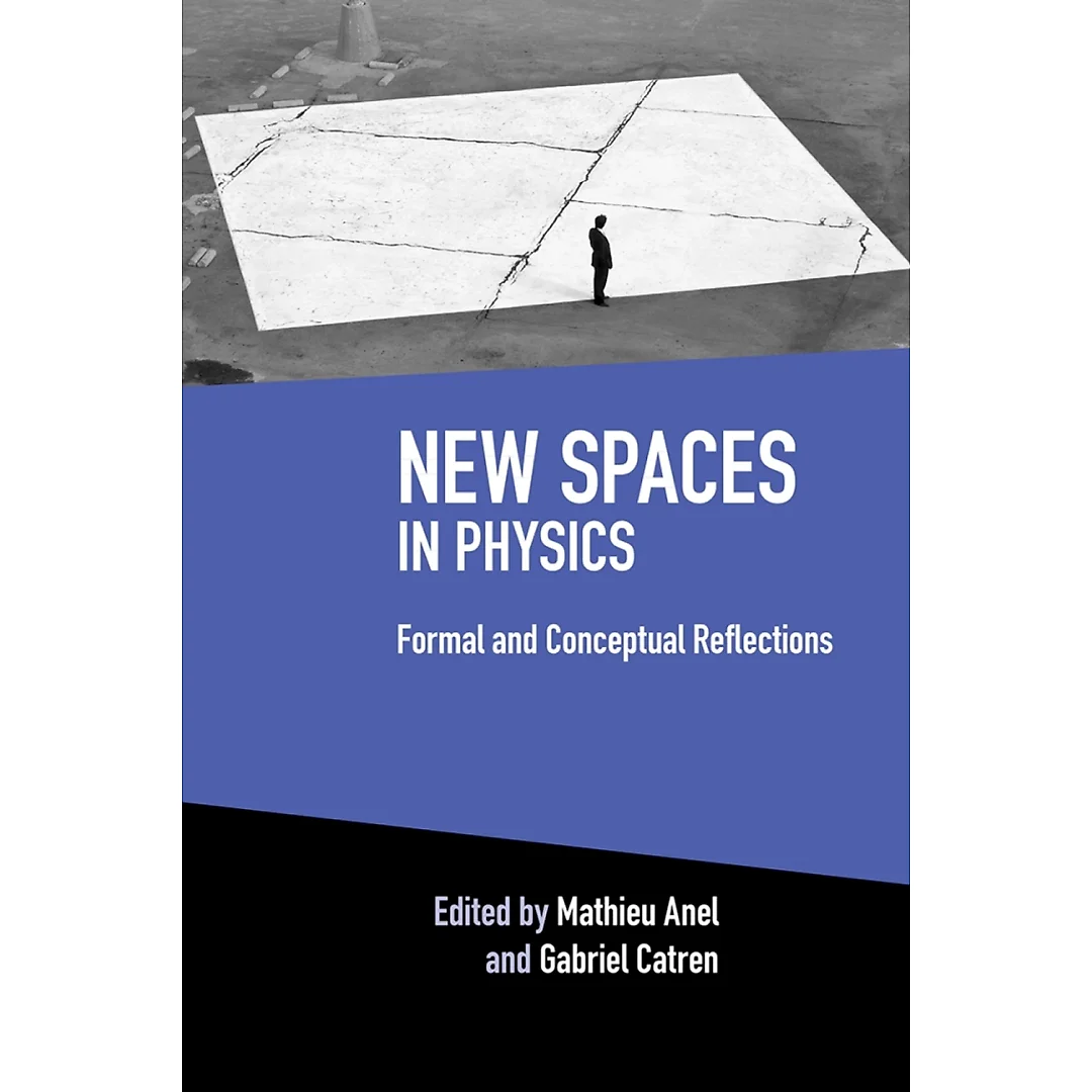 New Spaces in Physics: Volume 2: Formal and Conceptual Reflections