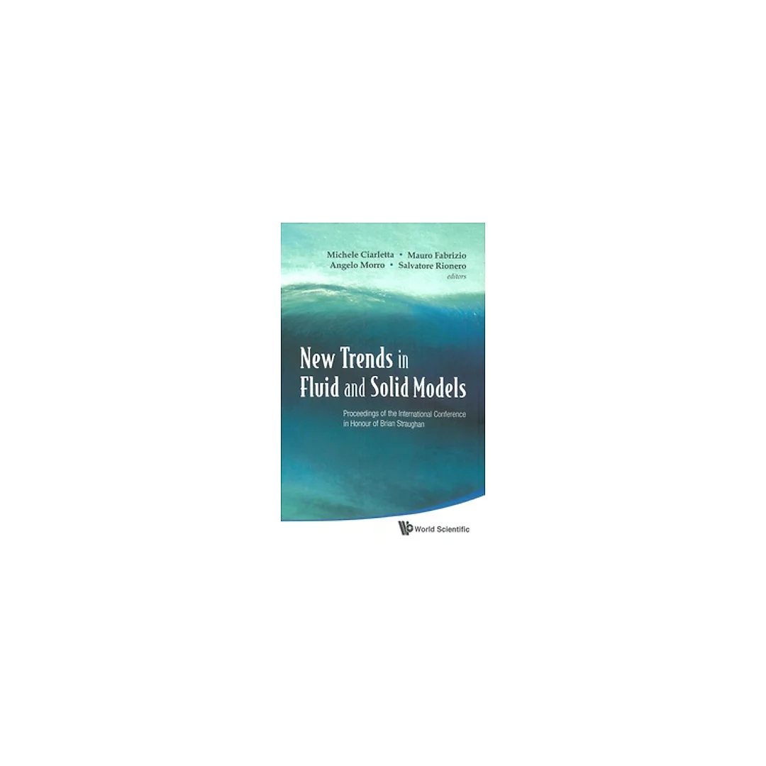 New Trends In Fluid And Solid Models - Proceedings Of The International Conference In Honour Of Brian Straughan