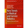 New Trends in Medical and Service Robotics: Advances in Theory and Practice
