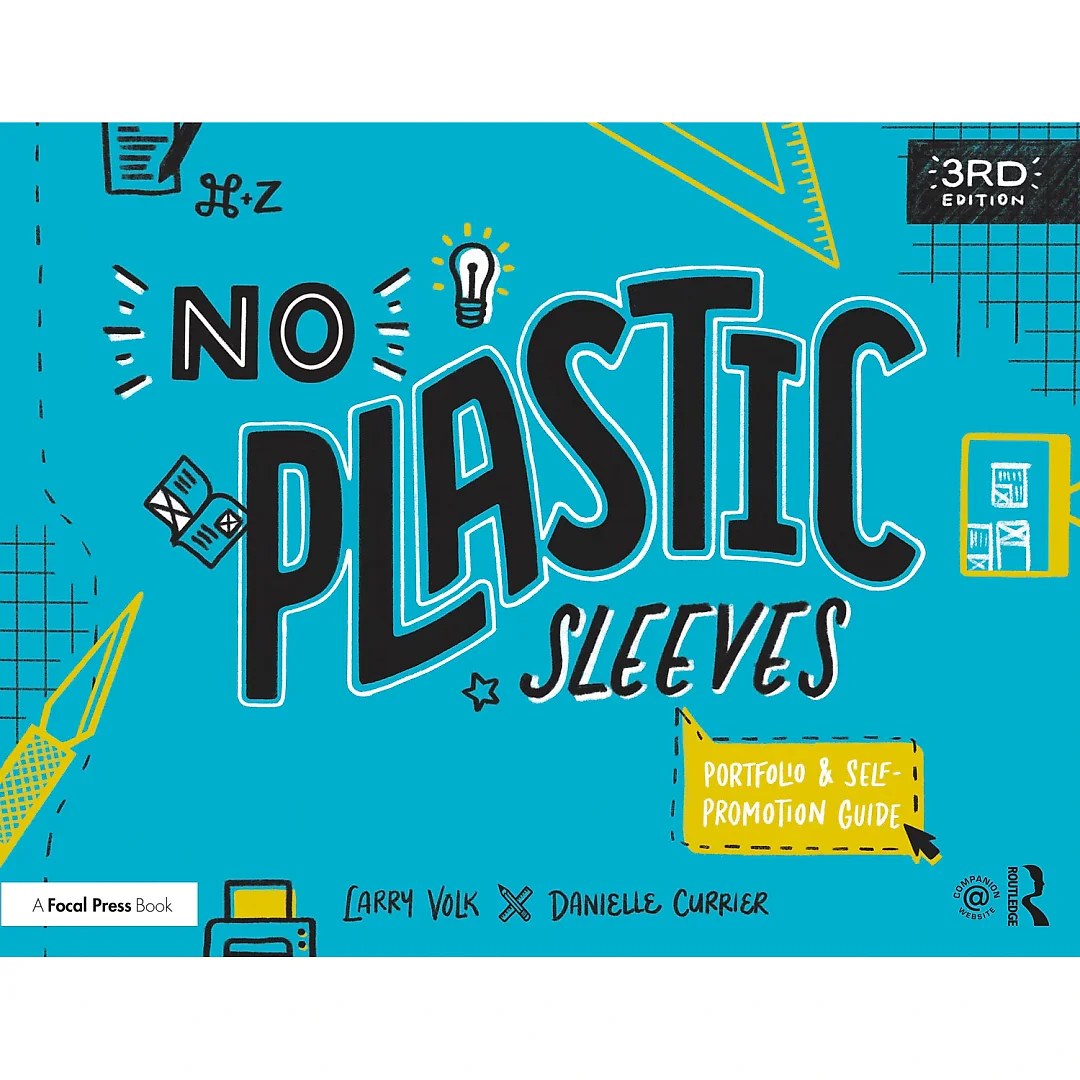 No Plastic Sleeves: The Complete Portfolio and Self-Promotion Guide
