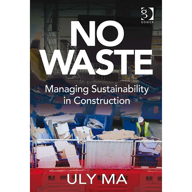 No Waste: Managing Sustainability in Construction