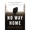 No Way Home: The Crisis of Homelessness and How to Fix It with Intelligence and Humanity