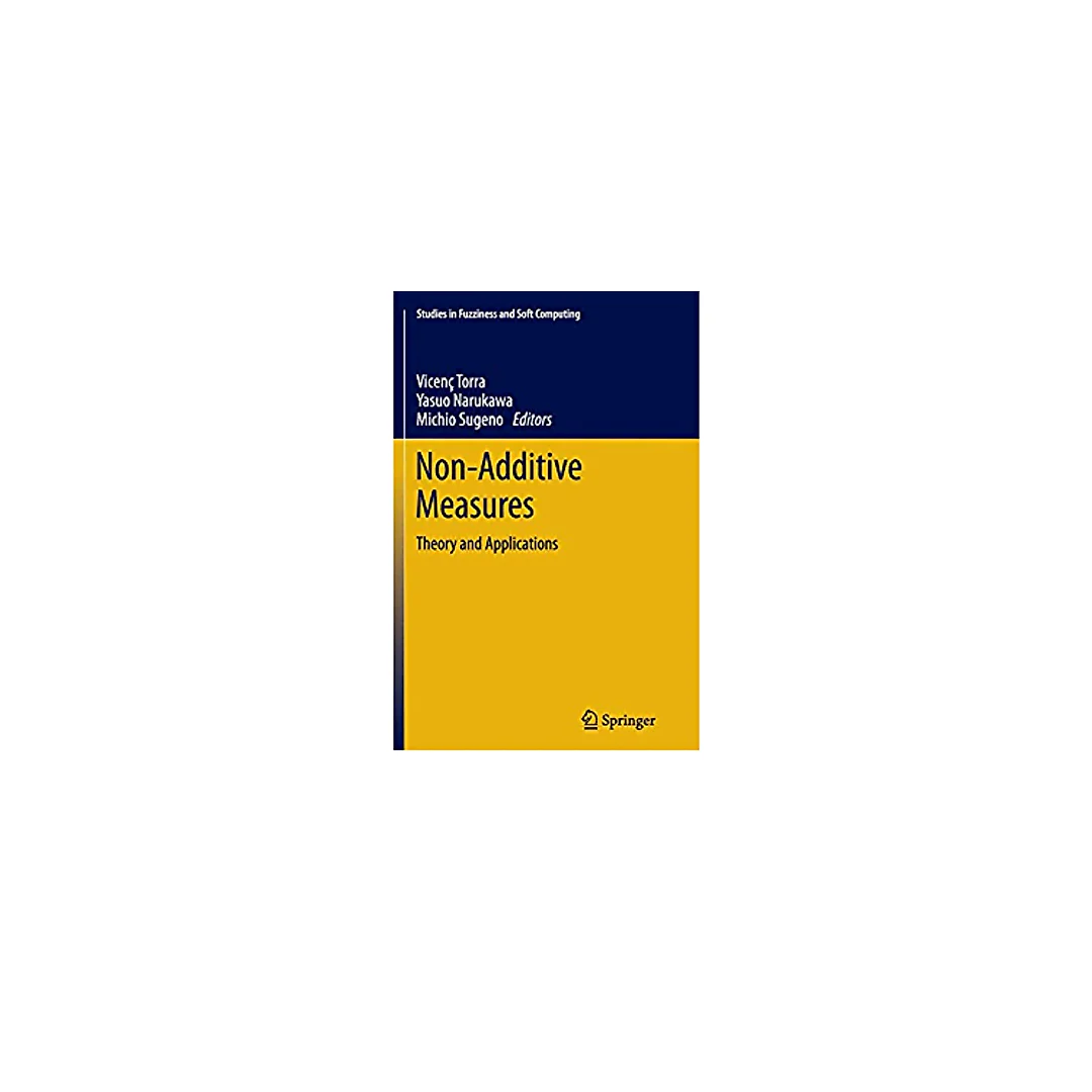 Non-Additive Measures: Theory and Applications