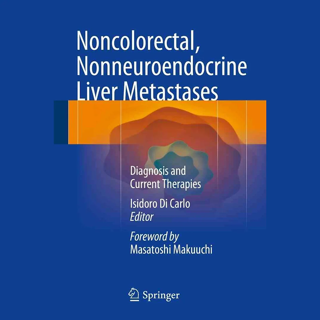 Noncolorectal Nonneuroendocrine Liver Metastases: Diagnosis and Current Therapies