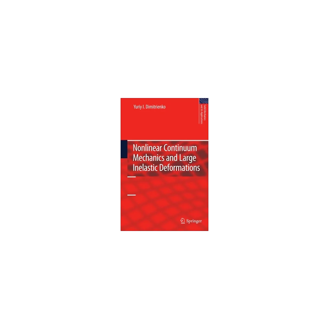 Nonlinear Continuum Mechanics and Large Inelastic Deformations