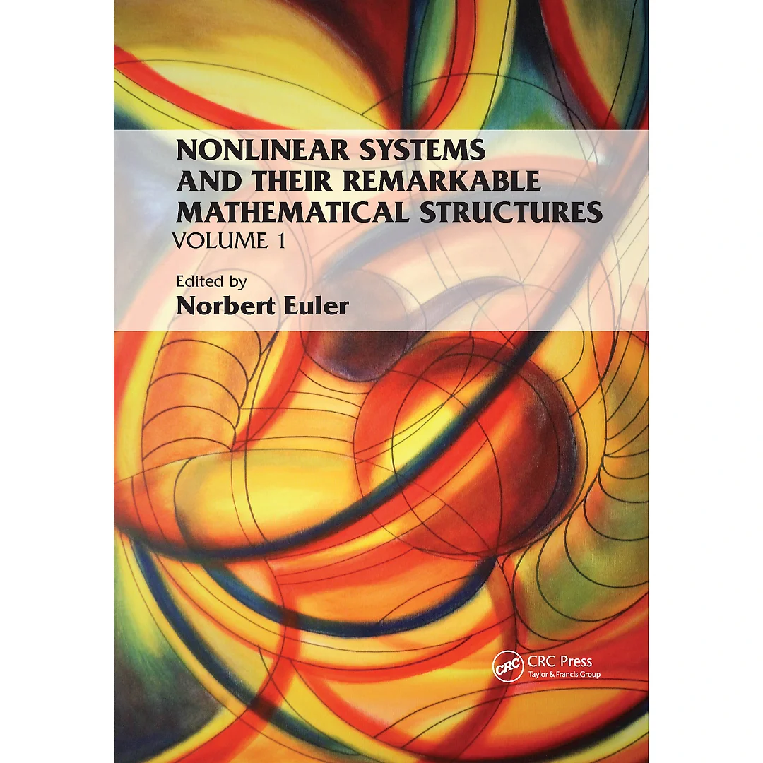 Nonlinear Systems and Their Remarkable Mathematical Structures: Volume 1