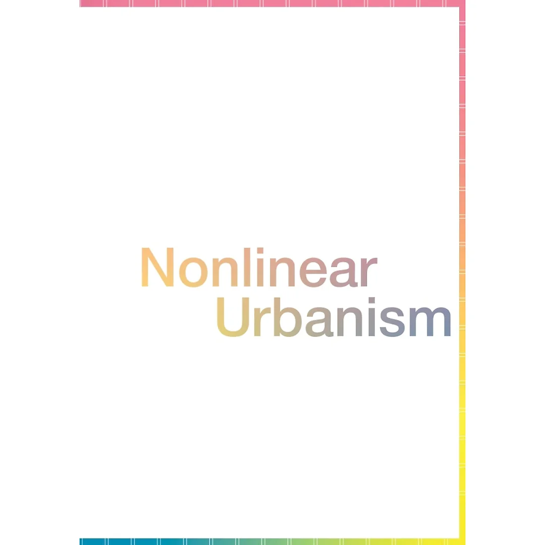 Nonlinear Urbanism: Towards Multiple Urban Futures