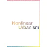 Nonlinear Urbanism: Towards Multiple Urban Futures