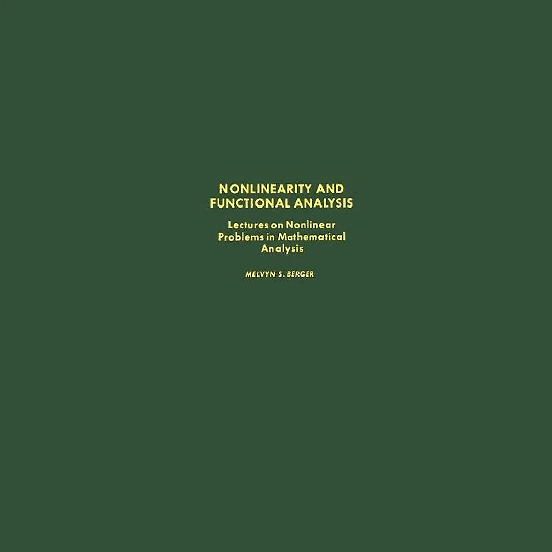 Nonlinearity &amp; Functional Analysis: Lectures on Nonlinear Problems in Mathematical Analysis