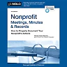 Nonprofit Meetings, Minutes &amp; Records: How to Properly Document Your Nonprofit's Actions, 3rd Edition