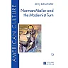 Norman Mailer and the Modernist Turn