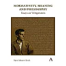 Normativity Meaning and Philosophy: Essays on Wittgenstein