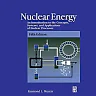 Nuclear Energy: An Introduction to the Concepts, Systems, and Applications of Nuclear Processes