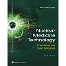 Nuclear Medicine Technology: Procedures and Quick Reference