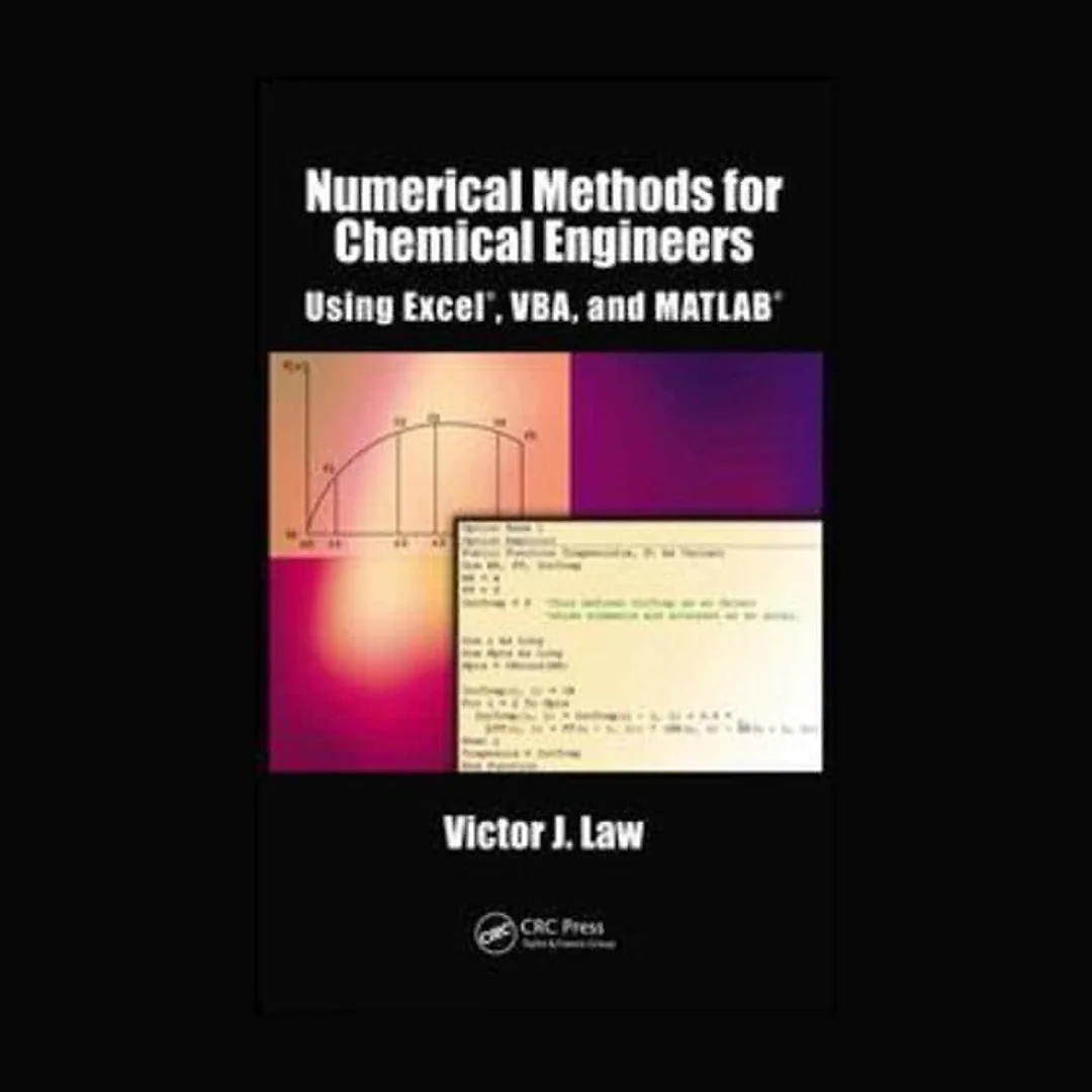 Numerical Methods for Chemical Engineers Using Excel VBA and MATLAB