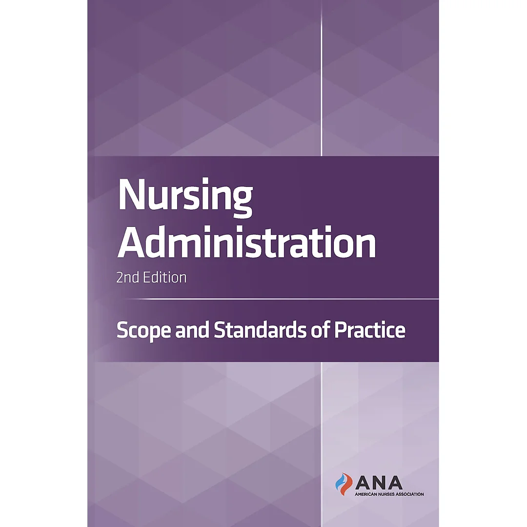 Nursing Administration: Scope and Standards of Practice 2nd Edition